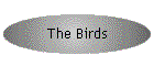 The Birds