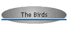 The Birds